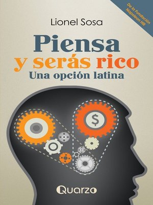 cover image of Piensa y serás rico. Una opción latina